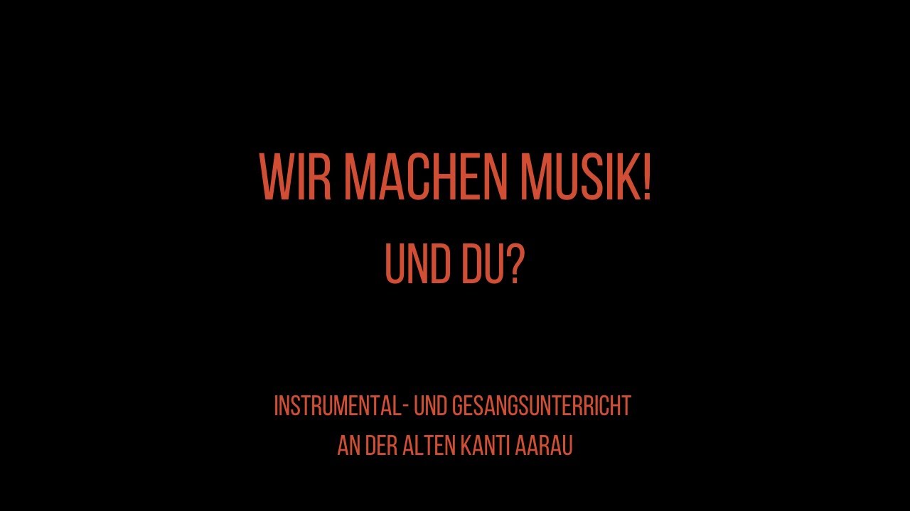 Wir machen Musik! Und du? - Instrumentalunterricht an der Alten Kanti Aarau