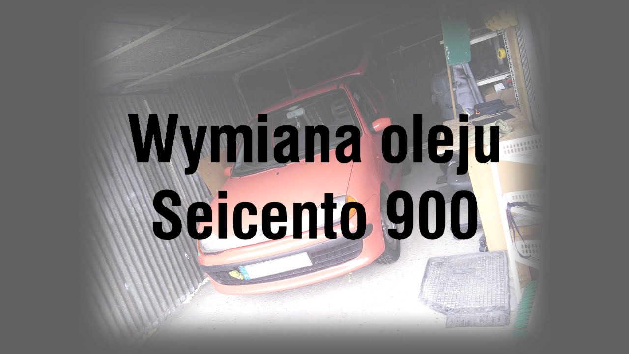 Wymiana oleju Seicento 900- poradnik A do Z