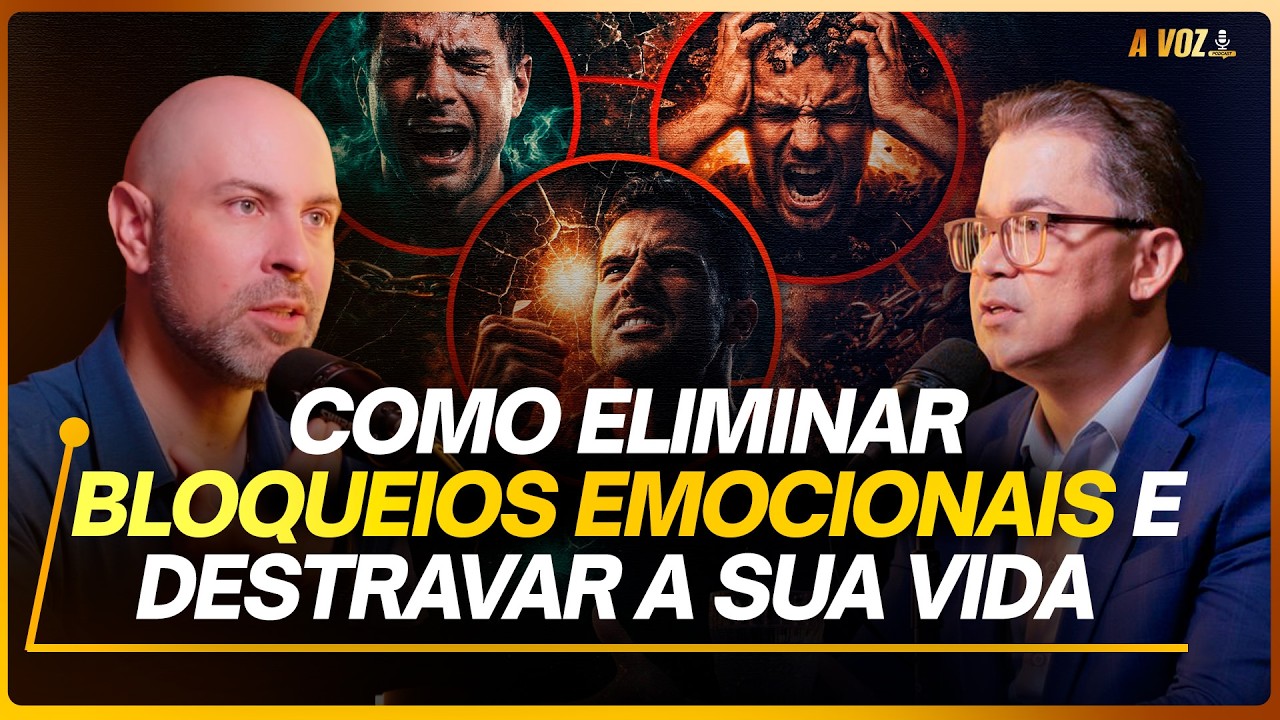 Como Eliminar Bloqueios Emocionais e Destravar a Sua Vida - Cleiton Pinheiro | @PodcastaVoz77