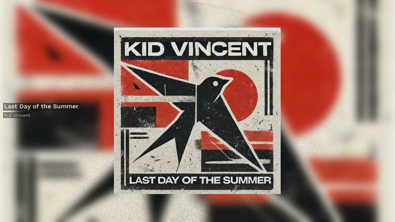 Kid Vincent - Last Day Of The Summer (Official)