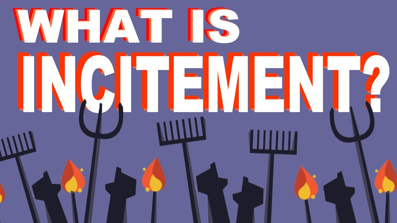 Incitement Meaning and Law: What is Incitement and What Does the Law Say About Incitement?