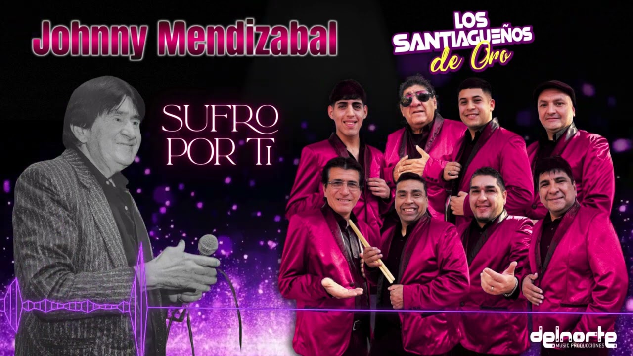 Sufro Por Ti | Los Santiagueños de Oro Ft Johnny Mendizabal ( Video Oficial 2025 )