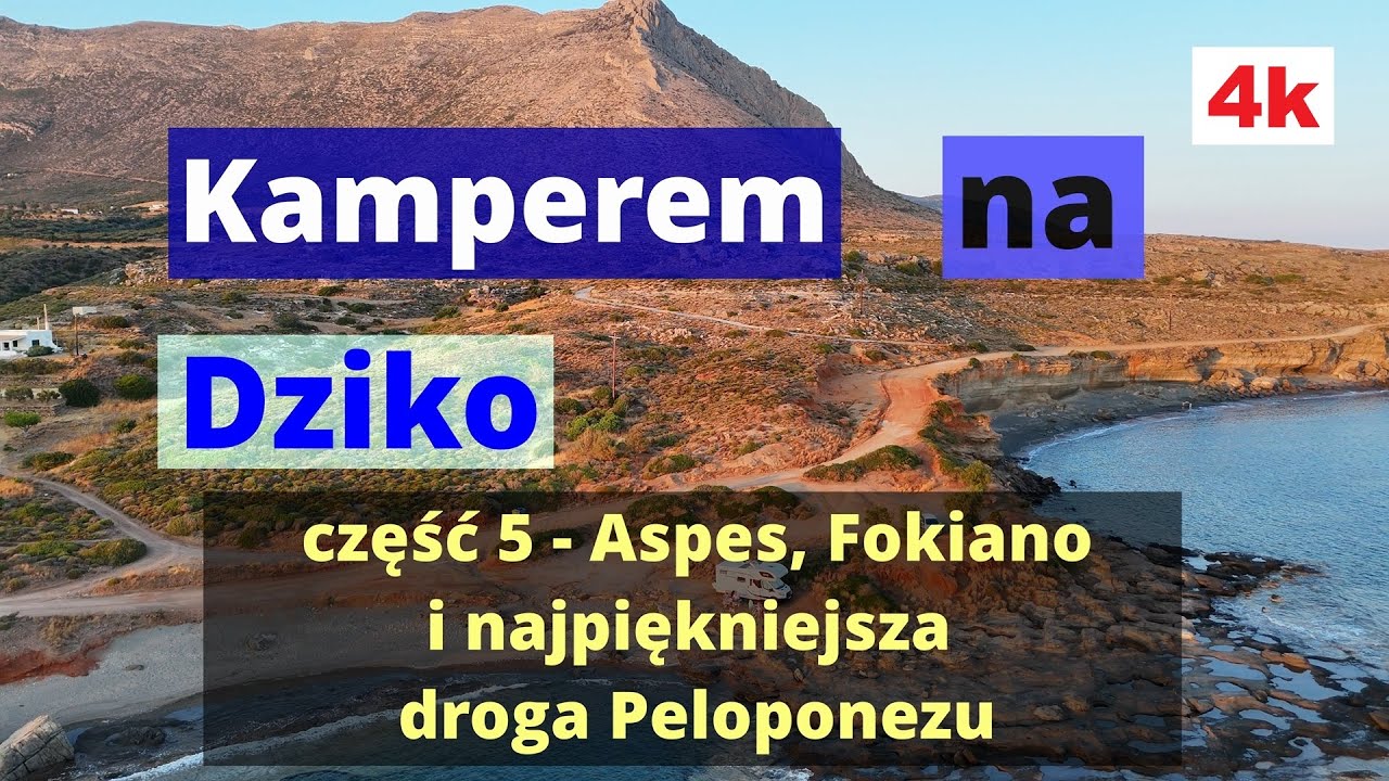 część 5 - Kamperem na dziko 2024 - Aspes, Fokiano i najpiękniejsza droga Peloponezu