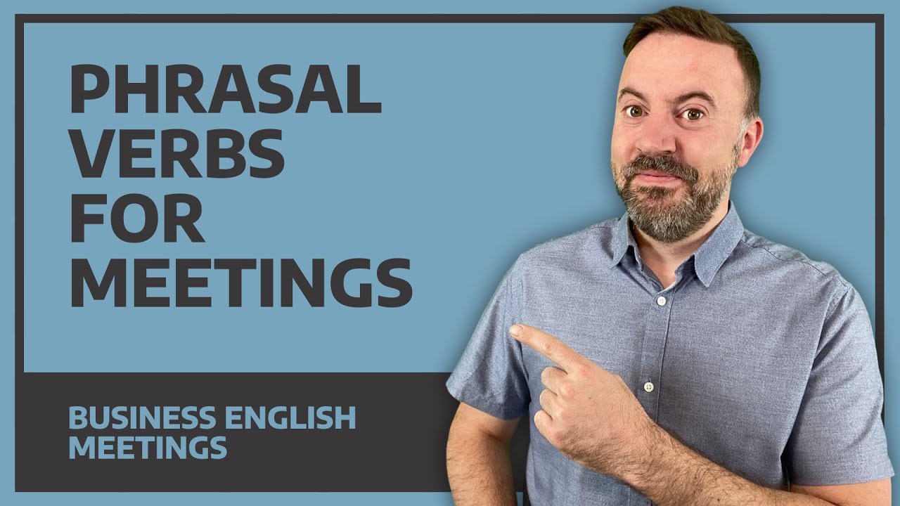 Phrasal Verbs For Meetings - Business English