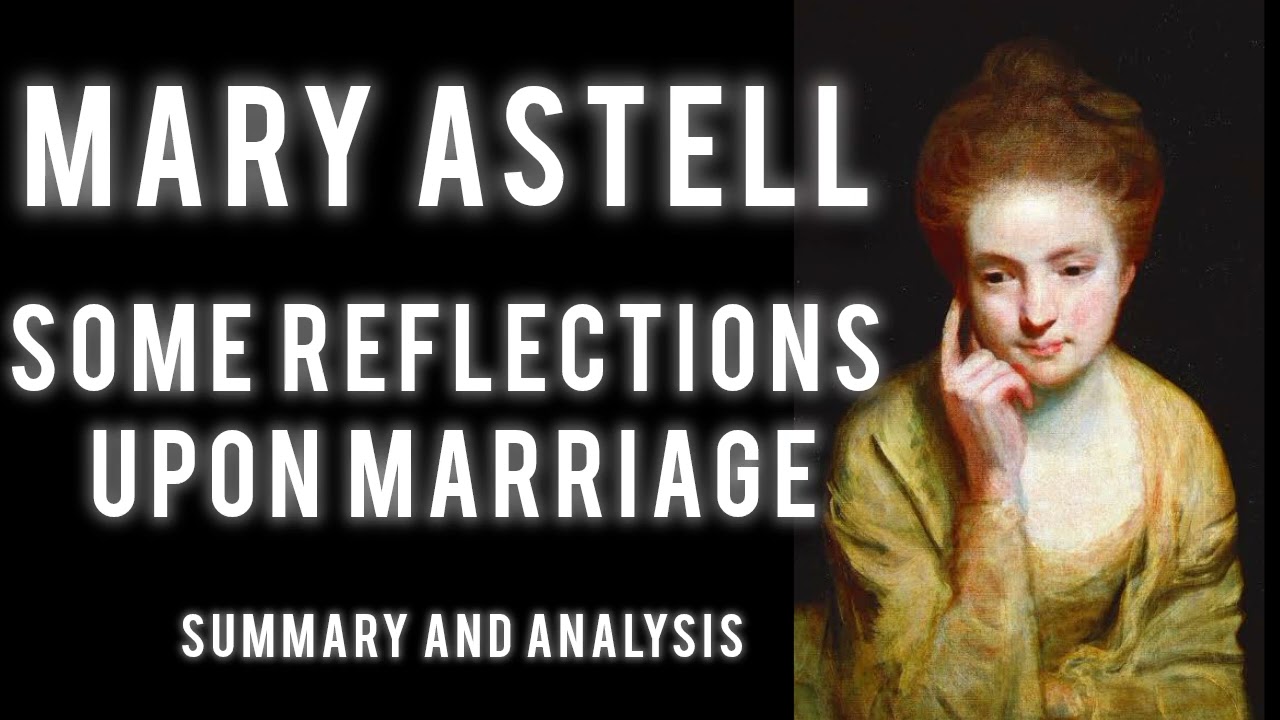 Some Reflections Upon Marriage | Mary Astell | Summary and Analysis