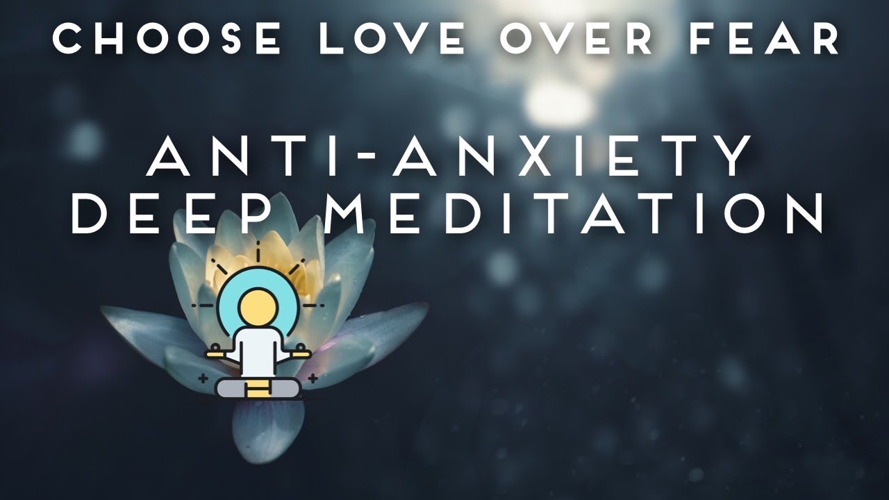 Release Fear & Call in Love Anti-Anxiety Deep Relaxation Meditation