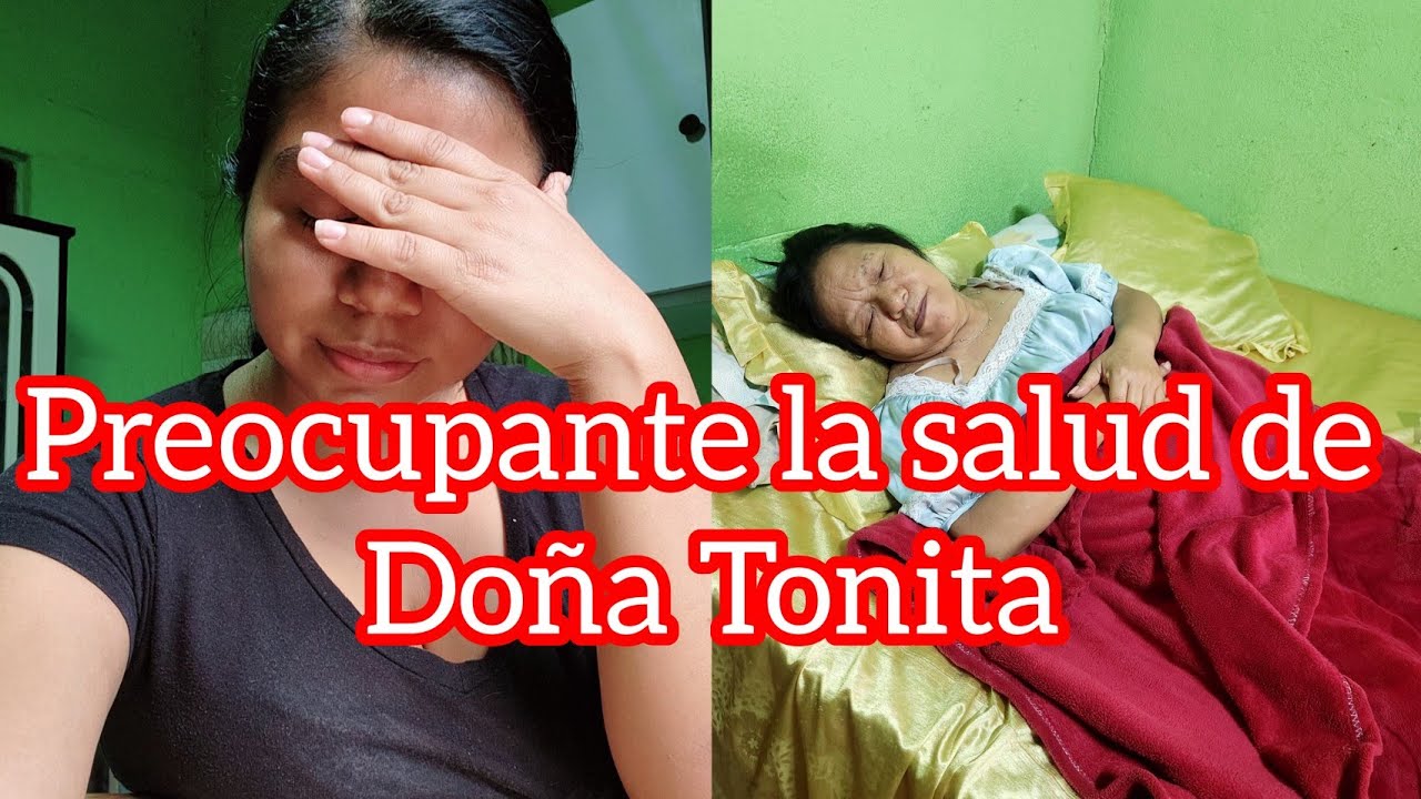 Doña Tonita muy mala de salud, sus hijos muy preocupados y tristes 😥 