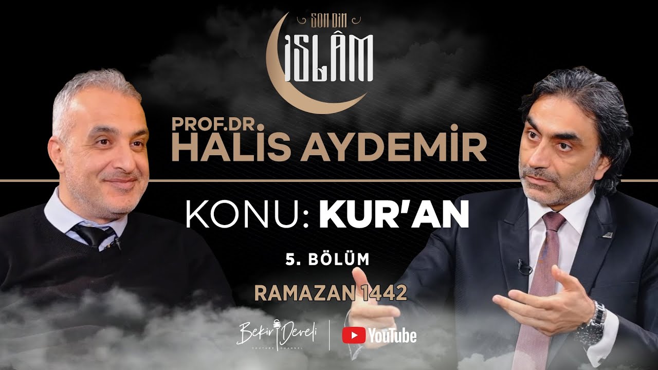 Son Din İslam | Prof.Dr. Halis Aydemir | Konu: Kur'an - 3