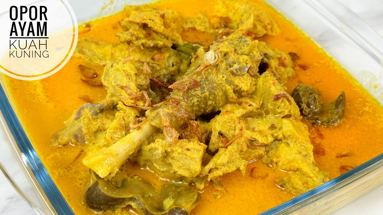 RESEP OPOR AYAM KUAH KUNING MENU LEBARAN 2024