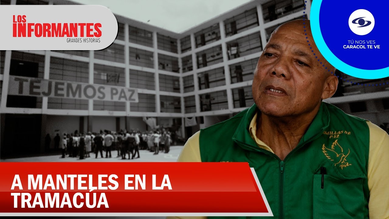 La cárcel La Tramacúa y la receta de la paz en el lugar menos pensado del país - Los Informantes