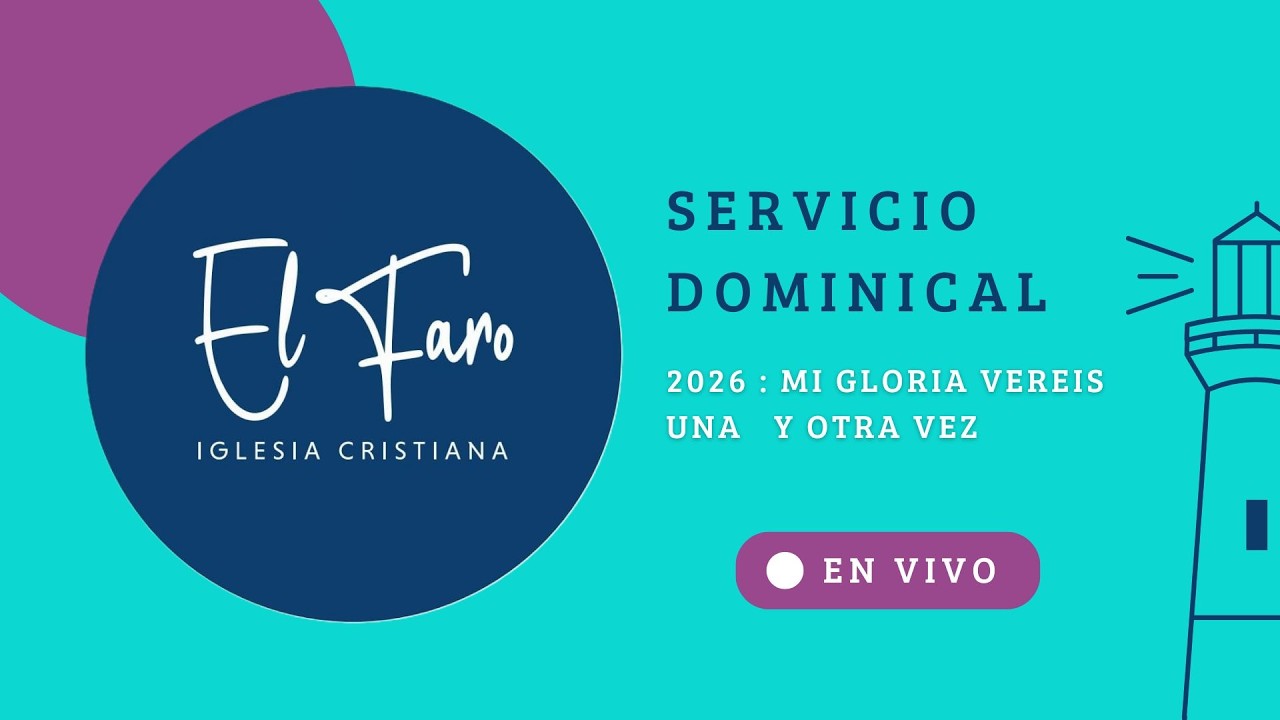 Servicio Dominical Iglesia el Faro 15-02-2026