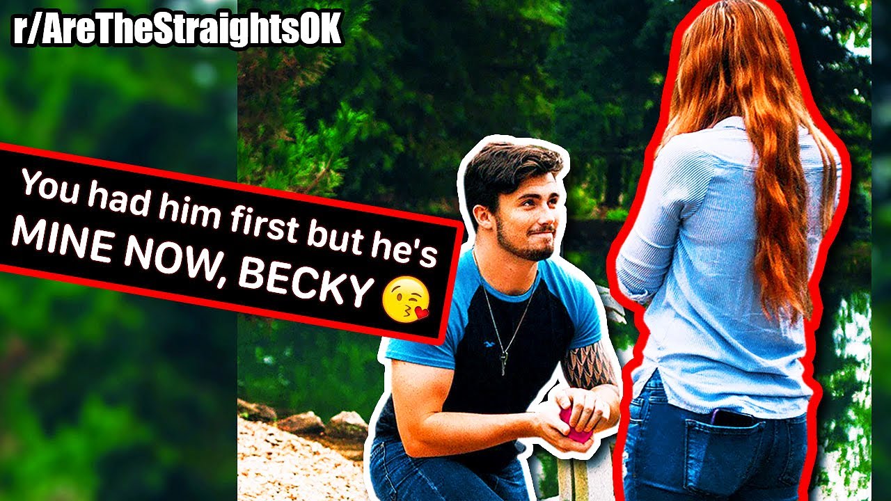 he's MINE now BECKY! | r/AreTheStraightsOK