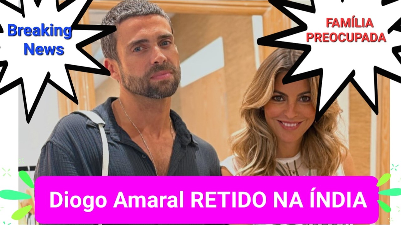 GUERRA afecta vida de Diogo Amaral, que NÃO CONSEGUE REGRESSAR