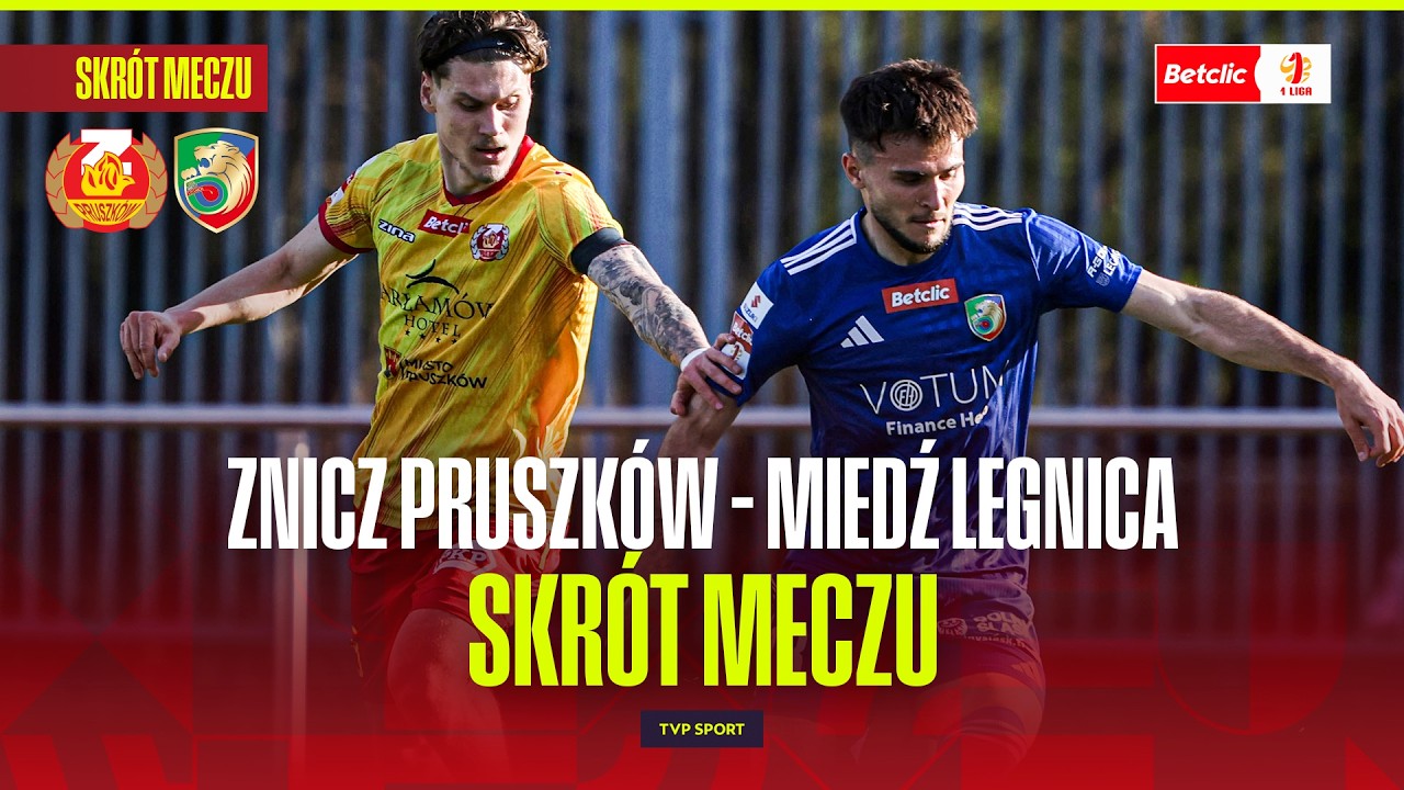 SKR&Oacute;T: ZNICZ PRUSZK&Oacute;W - MIEDŹ LEGNICA. BETCLIC 1 LIGA