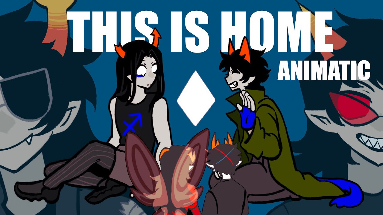 This Is Home Animatic｜Homestuck｜♦️x5