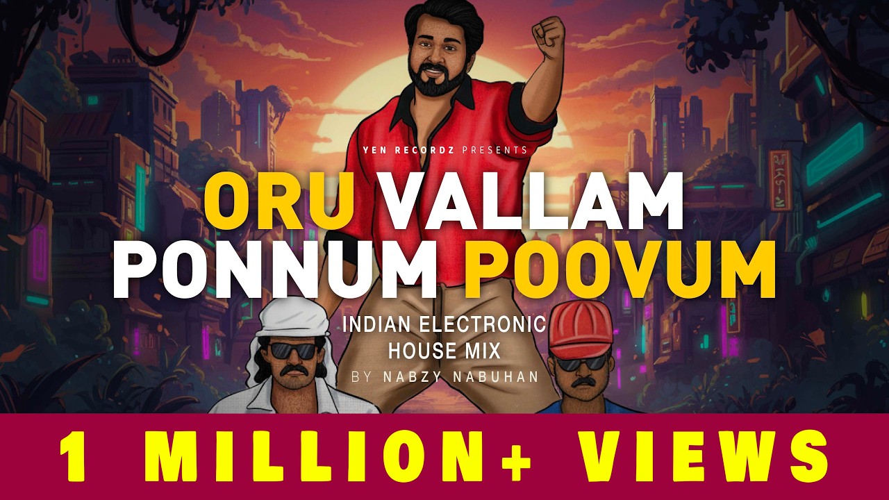 Oru Vallam Ponnum Poovum – Electronic House Remix | Nabzy Nabuhan | Minnaram