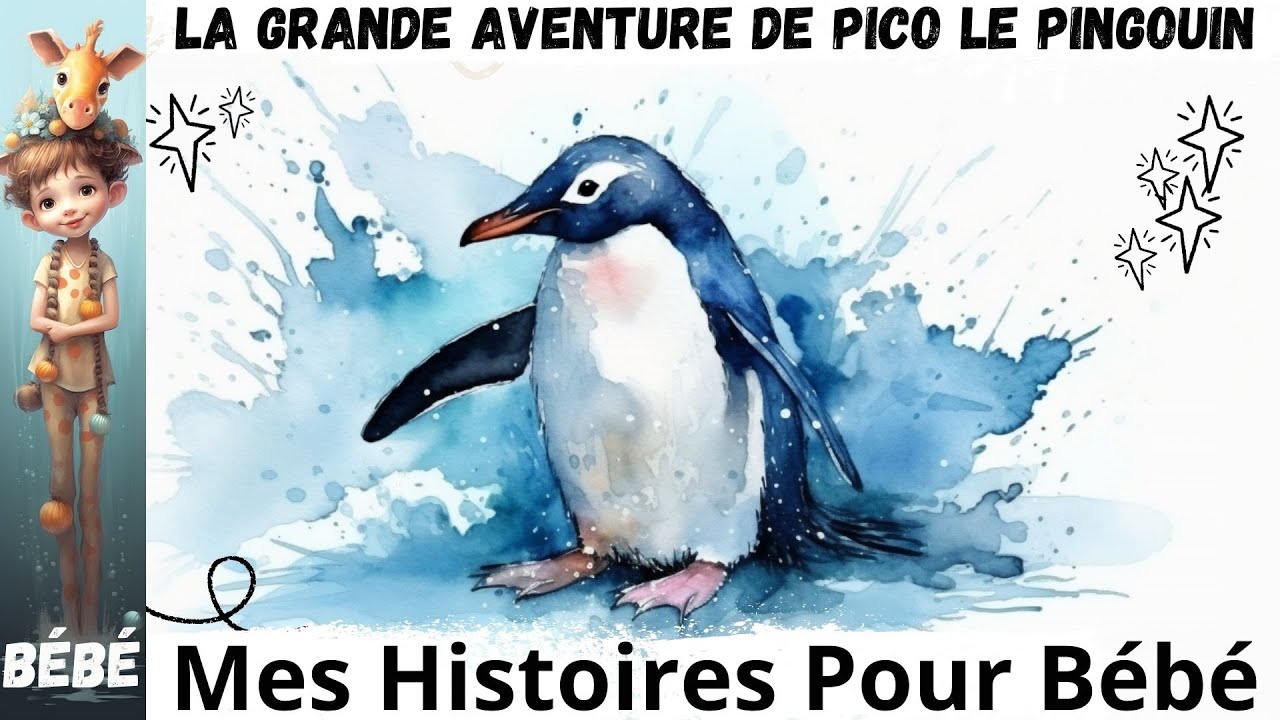 Histoire pour bébé  video,  🐧  La grande aventure de Pico le Pingouin