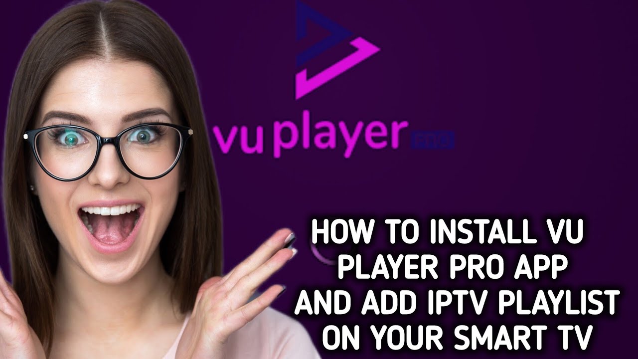 How to install/download Vu Player pro app and add IPTV playlist on your Smart TV