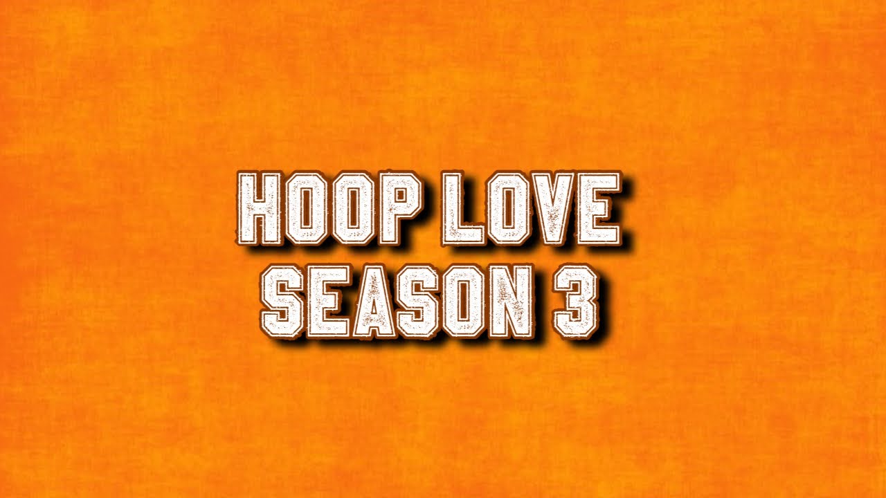 Hoop Love | S3 EP1-3