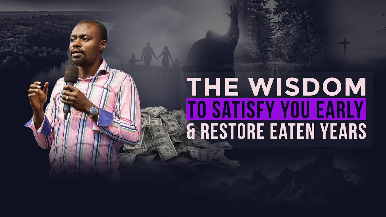 The wisdom to satisfy you early and restore the years that were eaten | Apostle Grace Lubega.