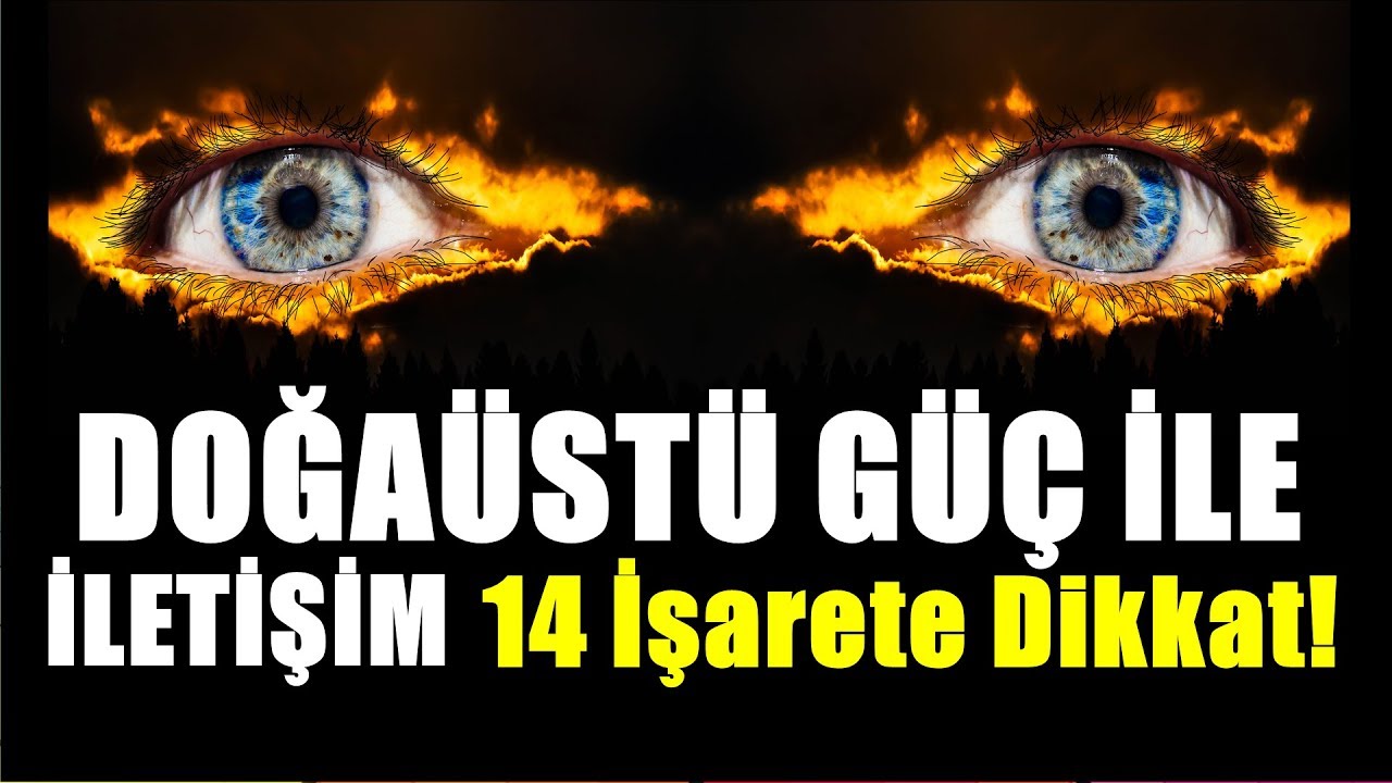 Bu 14 İşarete Dikkat! Doğa&uuml;st&uuml; Bir G&uuml;&ccedil; Sizinle İletişime Ge&ccedil;meye &Ccedil;alışıyor Olabilir