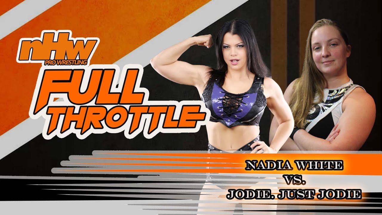 Nadia White vs Jodie Just Jodie NHW Full Throttle 24