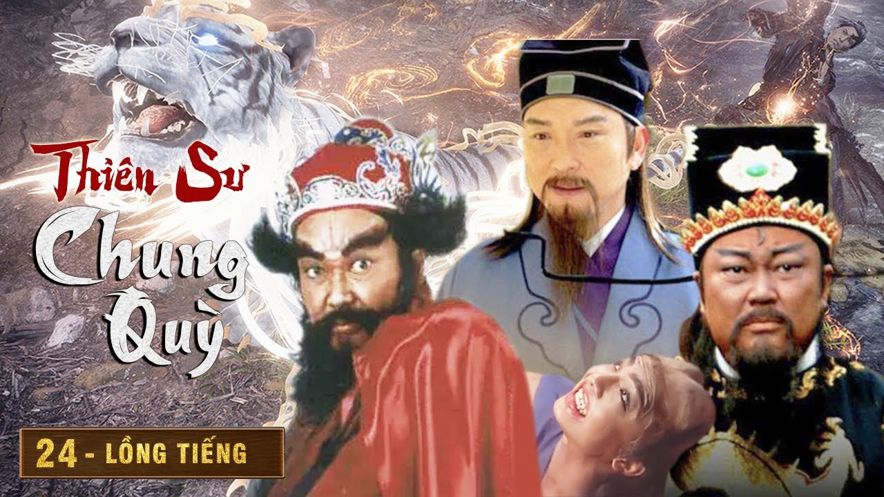 THIÊN SƯ CHUNG QUỲ [Tập 24] - Phim Cổ Trang Lồng Tiếng Cực Hay | Bao Thanh Thiên