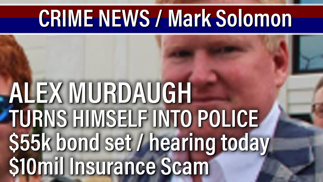 Alex Murdaugh Turned Himself in - In jail with $55,000 bond for insurance fraud - CRIME News Solomon