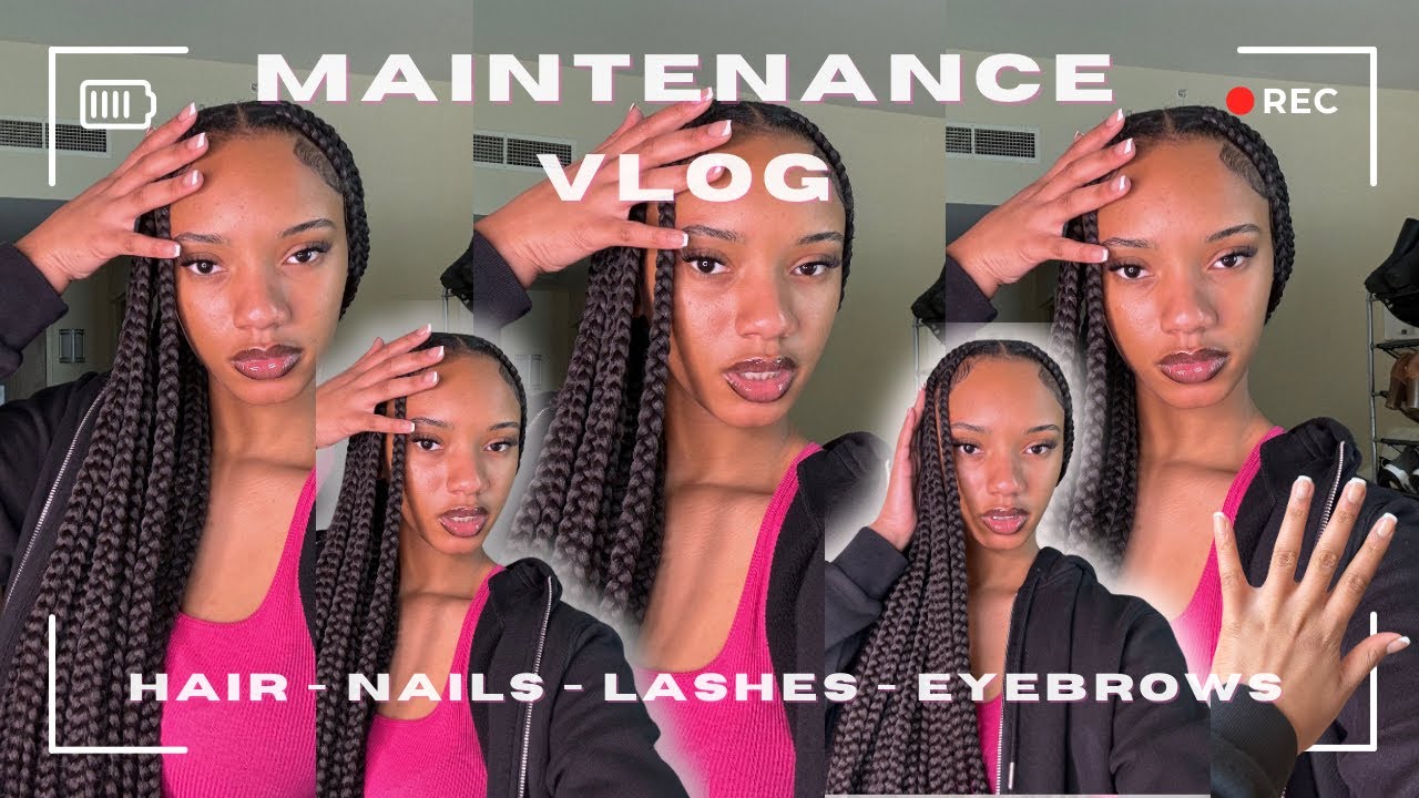 Maintenance Vlog: Knotless Braids, Nails, Brows & Lashes - Self-Care