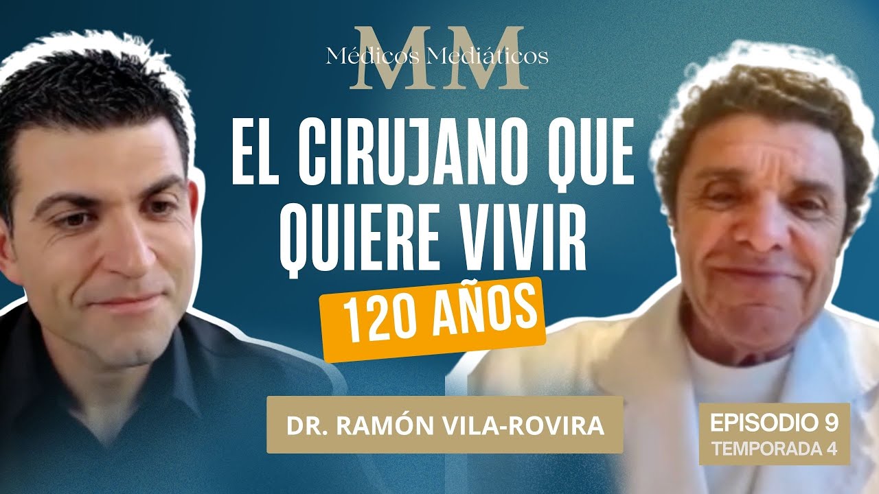 Dr. Ramón Vila-Rovira: El cirujano que quiere vivir 120 años | MÉDICOS MEDIÁTICOS 9x04