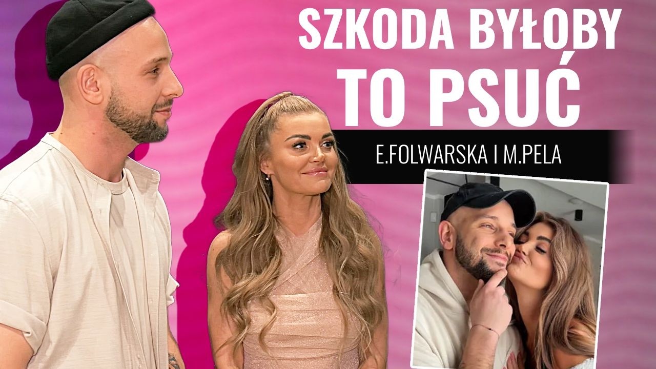 Folwarska i Pela razem?! Prawda o ich relacji w końcu wyszła na jaw