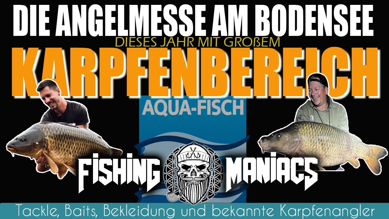 Die Angelmesse am Bodensee -AquaFisch Friedrichshafen 2024 Dieses Jahr mit großem Karpfenbereich