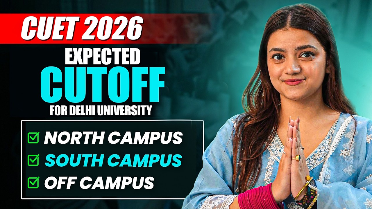 CUET 2026 Expected Cutoff for Delhi University | North Campus, South Campus & Off Campus