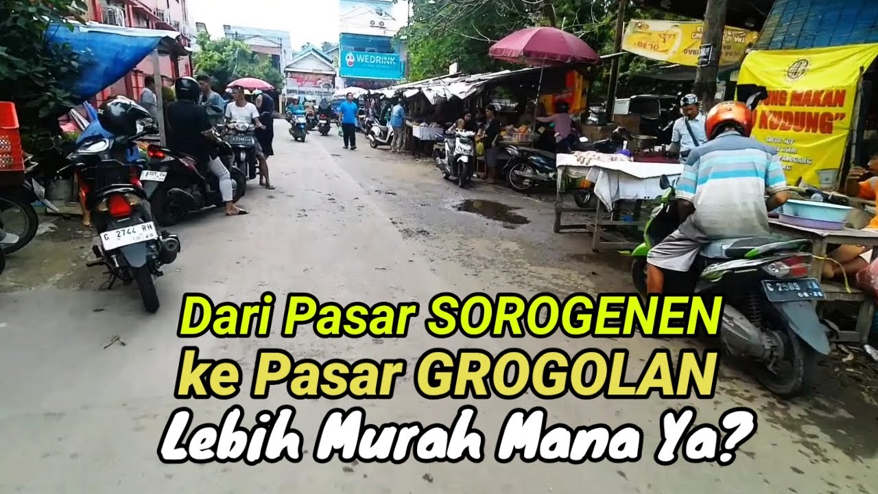 Dari Setono ke Pasar Sorogenen Lanjut ke Pasar Grogolan II Murah mana ya?