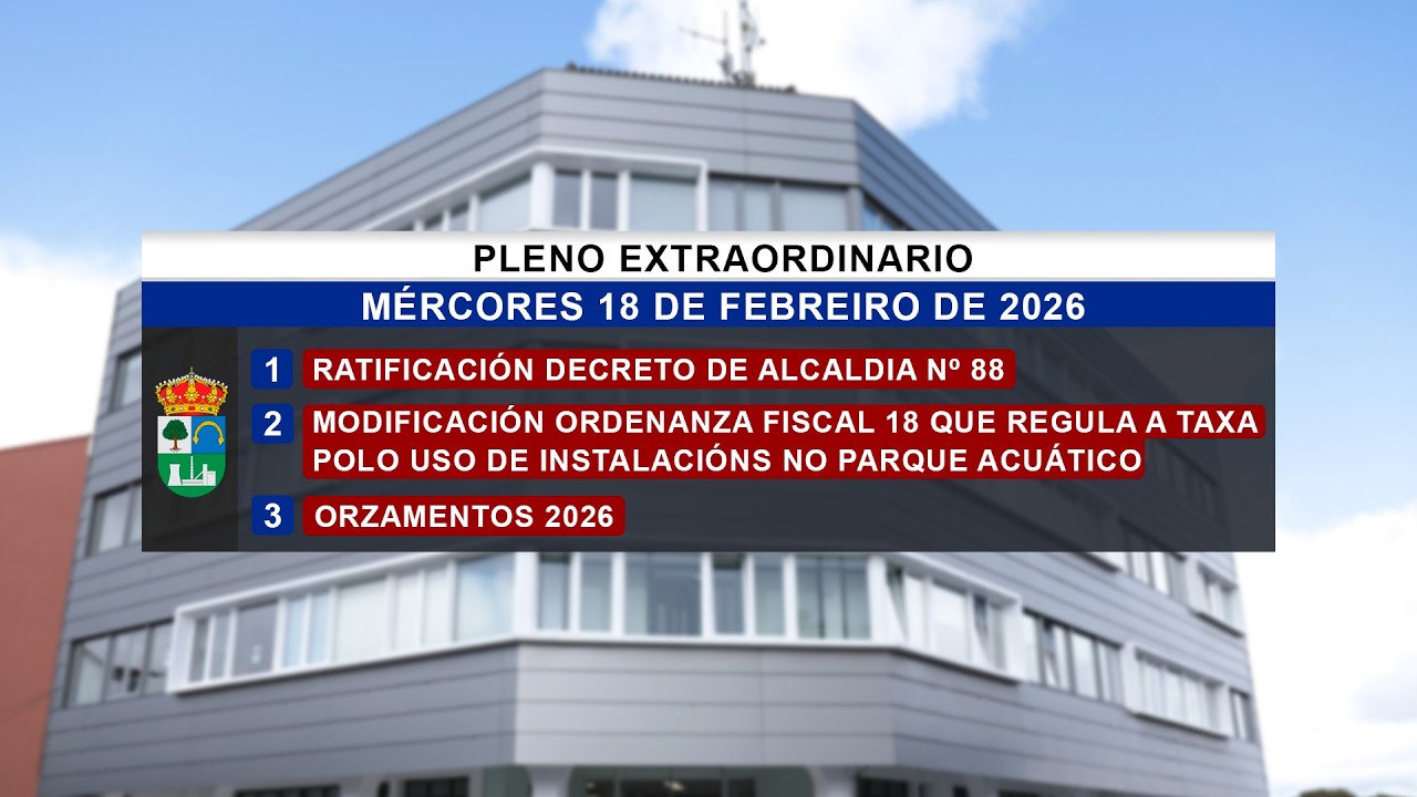 Pleno Extraordinario - Mércores 18 de Febreiro de 2026