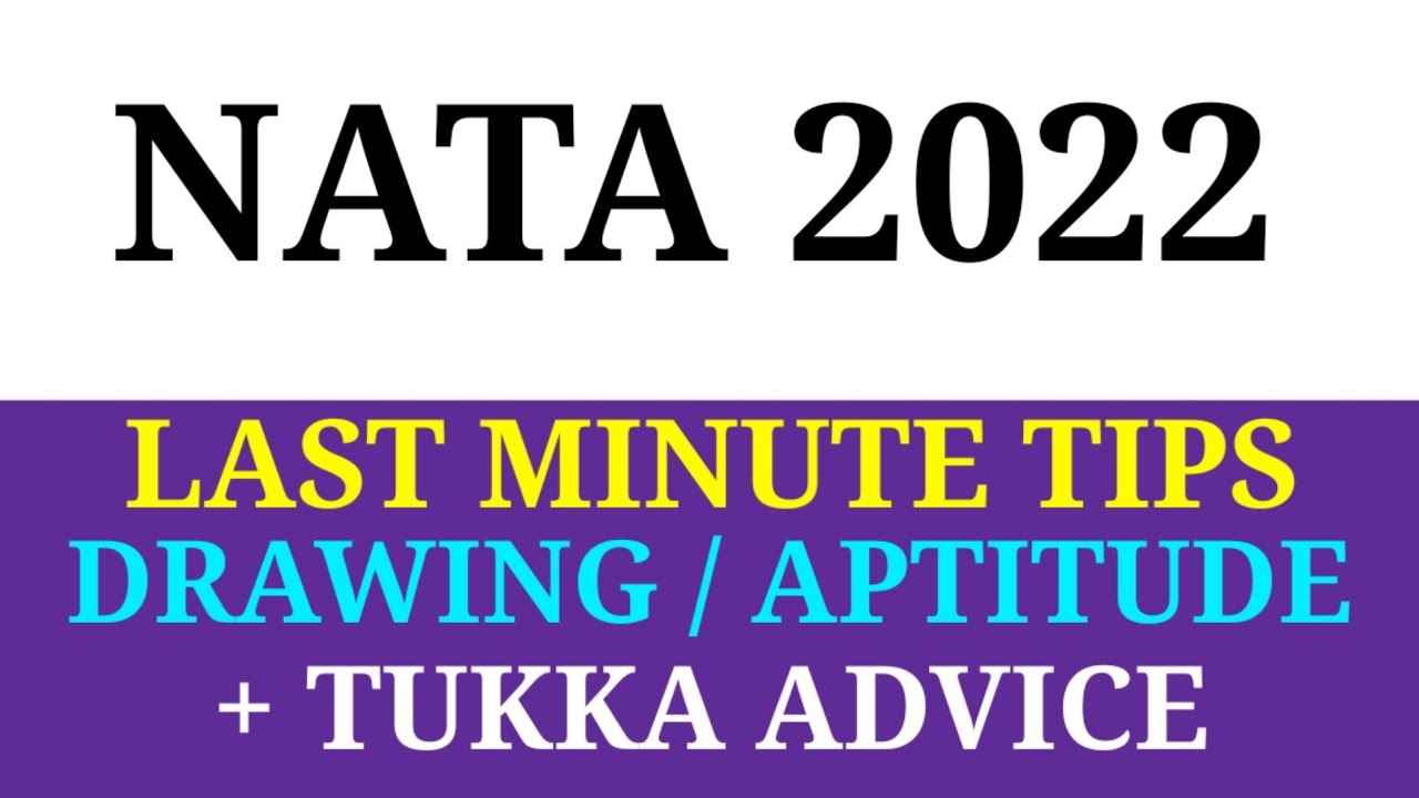 NATA 2022 | LAST MIN TIPS | DRAWING / APTITUDE | + TUKKA ADVICE |