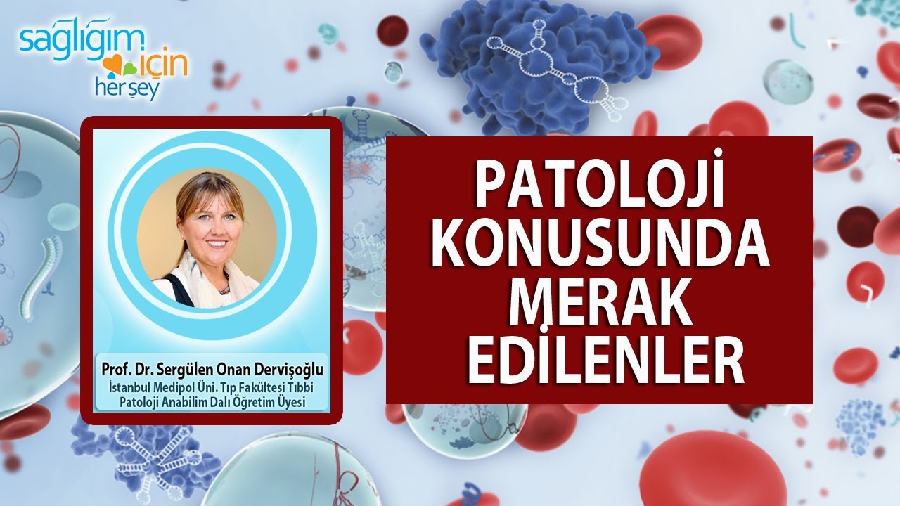Patoloji Konusunda Merak Edilenler