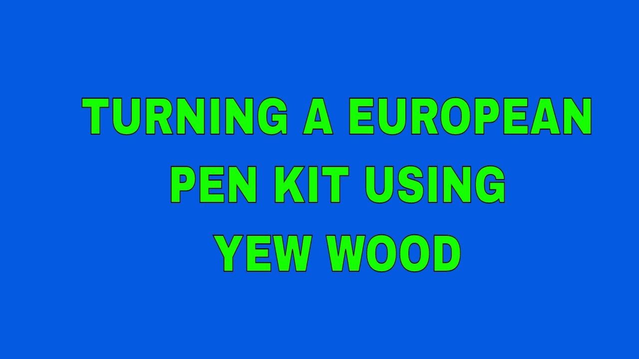 Turning a European style yew wood pen