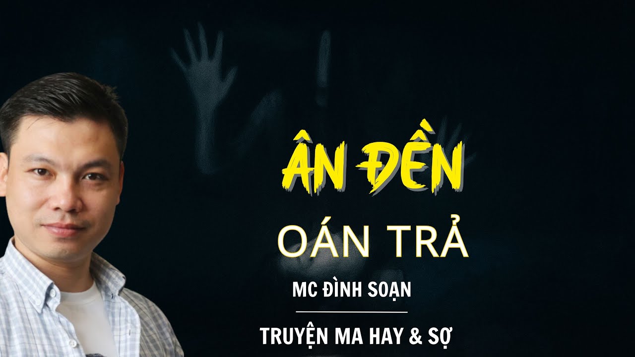 RADIO CHUYỆN MA : ÂN ĐỀN OÁN TRẢ  | CHUYỆN MA MC ĐÌNH SOẠN KỂ.