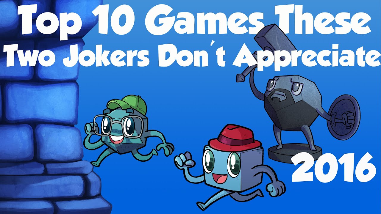 Top 10 Games These Two Jokers Don't Appreciate