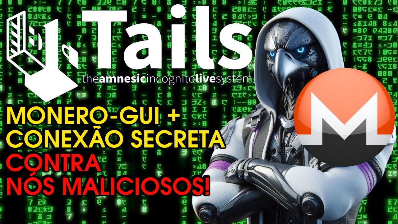 CARTEIRA MONERO GUI NO PENDRIVE TAILS OS: CRIPTOMOEDA ANÔNIMA ULTRA INVISÍVEL NO TOR CONTRA AMEAÇAS