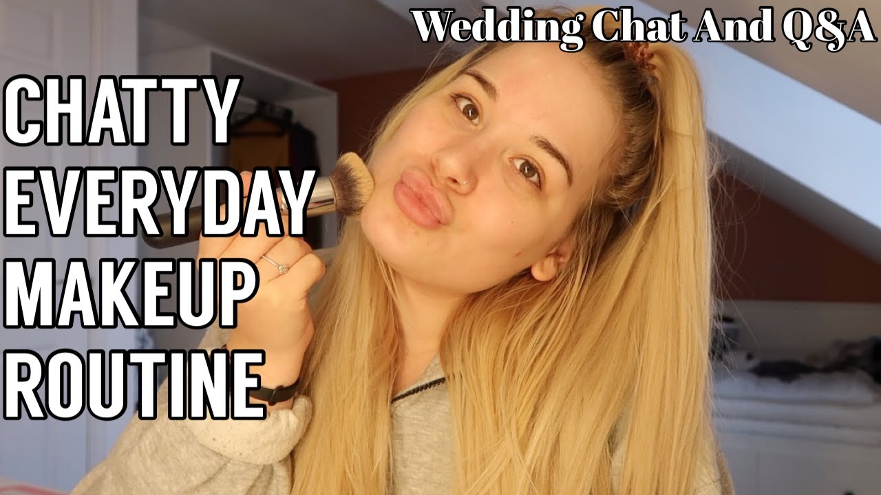SUPER CHATTY EVERYDAY MAKEUP ROUTINE 2020 *wedding chat and mini q&a*