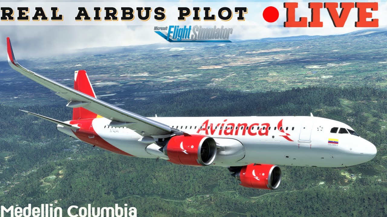 Real World Airbus Pilot | FlyByWire A320 | MSFS | The Medellin Colombia Experience