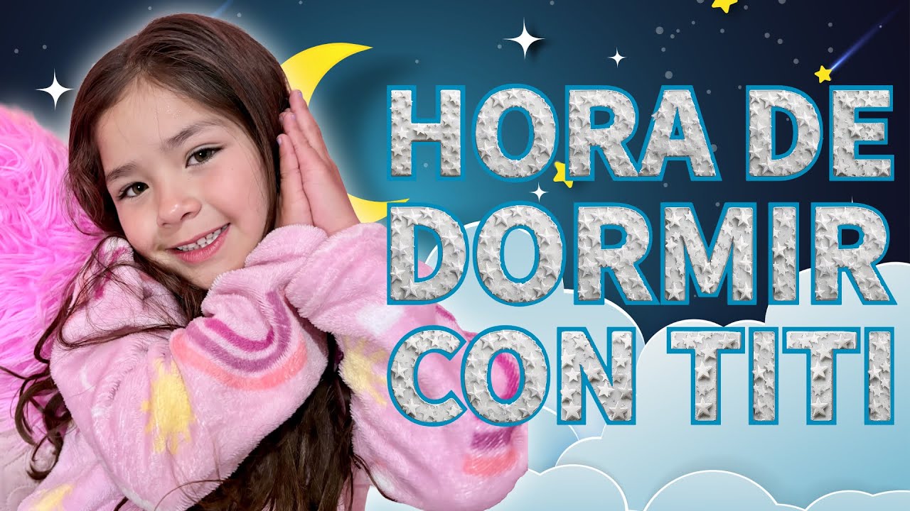 HORA DE DORMIR CON TITI 🌙✨/ RUTINA DE NOCHE 🌟