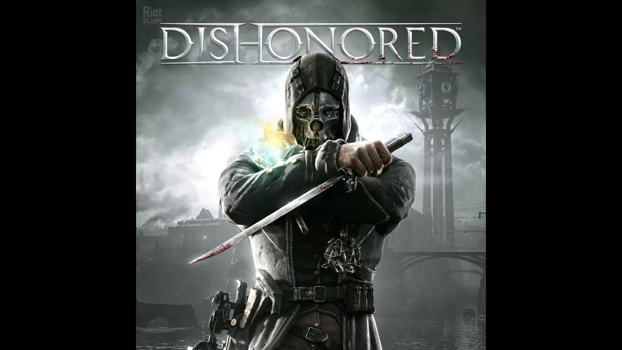 Dishonored RHCP проходим впервые и уже с условиями! Часть 1