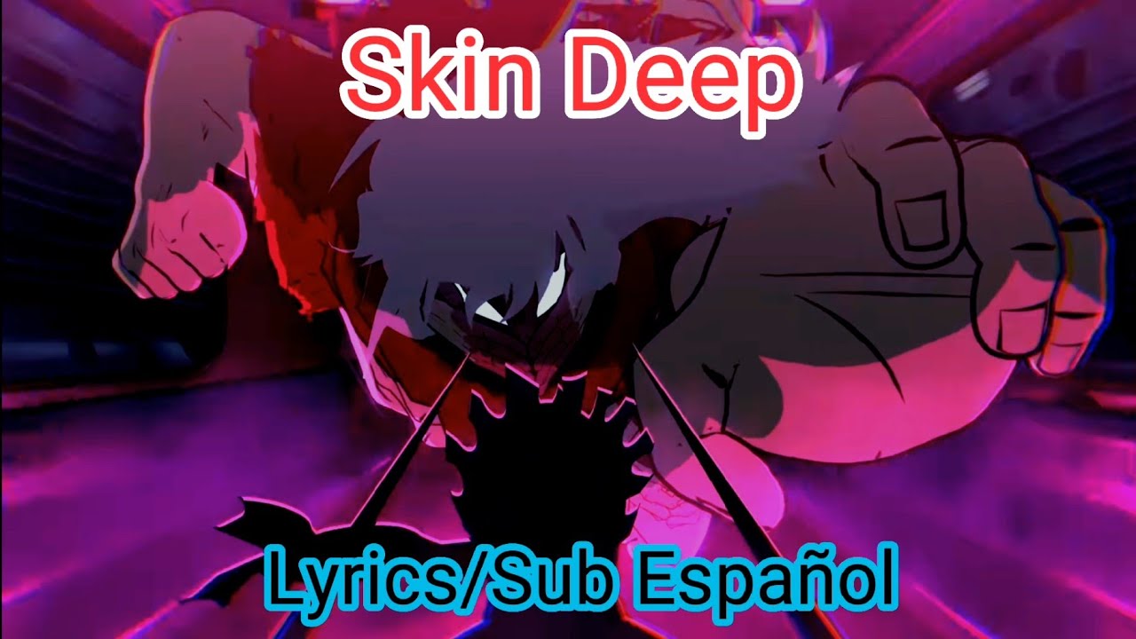 Skin Deep - Lyrics (Shigaraki vs Mahito - Death Battle)