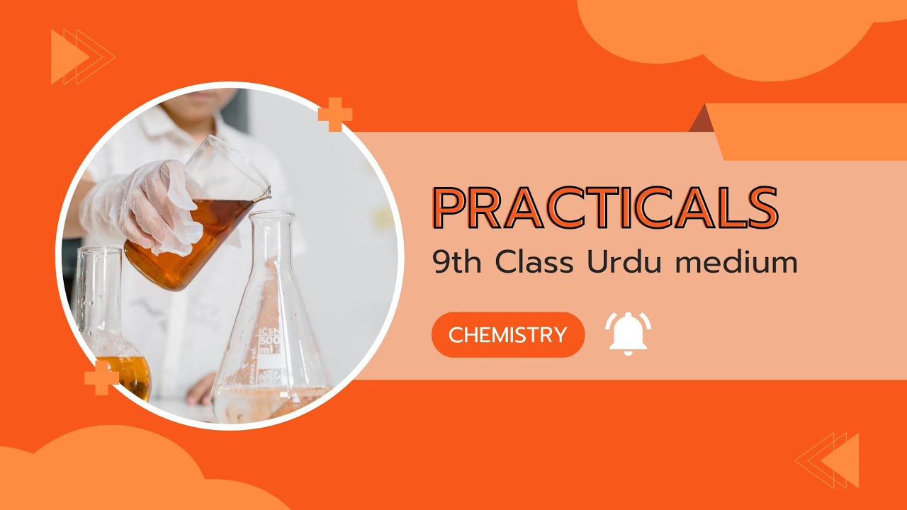 9th Class Chemistry Practicals Part 1(1.1 to 5.8)- Urdu Medium