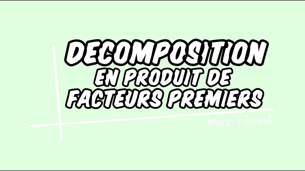 Décomposition en produit de facteurs premiers