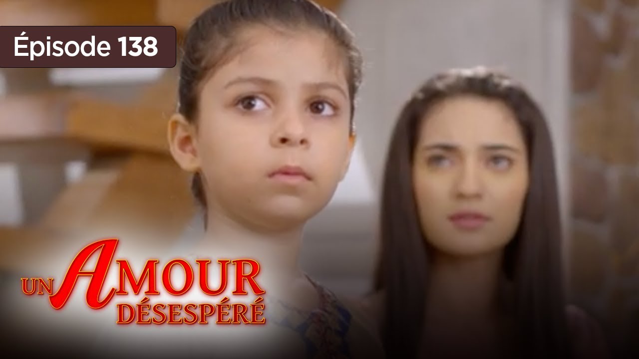 Un amour désespéré - Episode 138 - Série en français