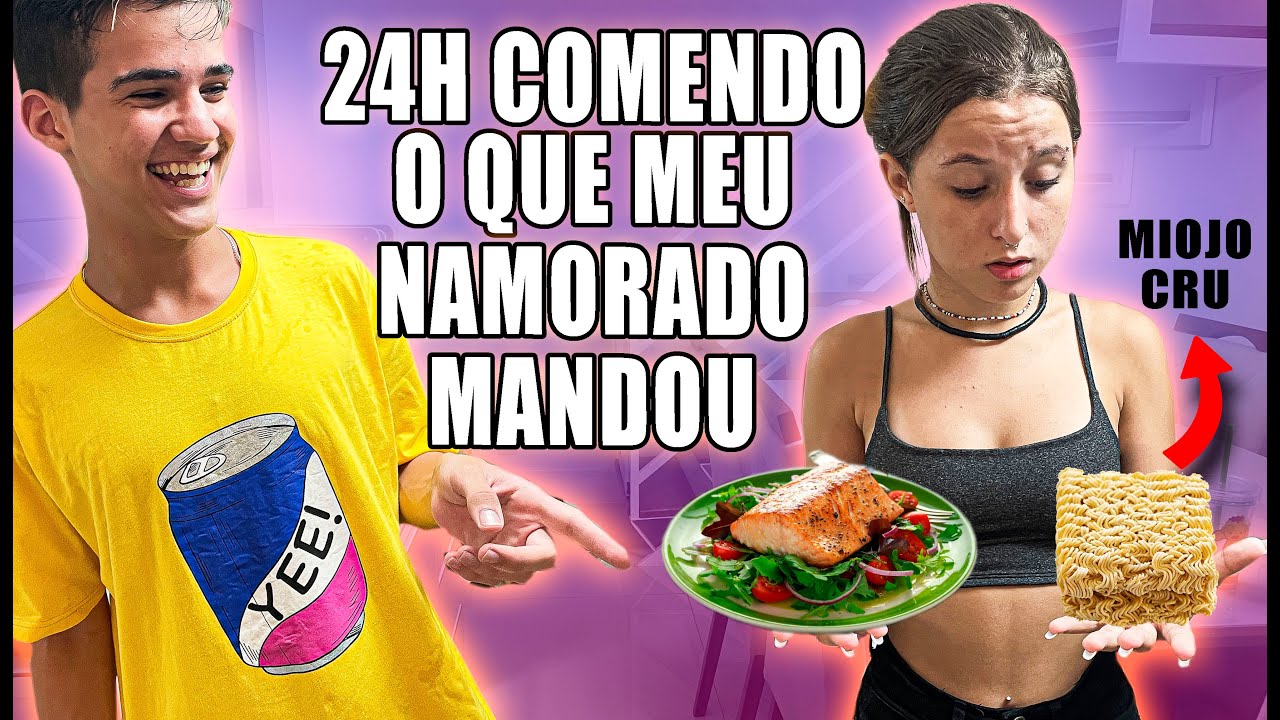 24 HORAS COMENDO O QUE MEU NAMORADO MANDOU !!!